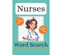 Nurses Word Search Puzzle Book: Word Searches with Easy to Read Print about Nurses, Nursing, Hospitals and More | 6x9 inches, 110 pages | 50+ Puzzles... Gift for Vacations, Holidays and Free Times