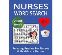 NURSES WORD SEARCH: Relaxing Puzzles for Nurses & Healthcare Heroes - 2000 Words of Stress Relief and Fun More Abut Total 127 Pages 100 Puzzles 25 Solutions Pages (CHRISTMAS WORD SEARCH)