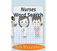 Nurses Word Search: Word Search Puzzles Easy to Read Print about Nurses and more | 6x9 inches, 110 pages | 55 Puzzles | Gift for Vacations, Holiday, and Spare Time.