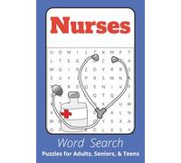 Nurses Word Search: Word Searches with Easy to Read Print about Nurses, Terminology and More I 6x9 inches, 110 pages I 50+ Puzzles - Gifts for Leisure, Students and Healthcare Heroes