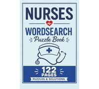 Nurses Wordsearch Puzzle Book:: Wordsearch Puzzles with Easy to Read Print about a vast selection of Medical Terminology, Nursing and More | 6x9 ... Adults, Seniors, and Teens by Andrew Short