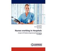 Nurses working in Hospitals: Analysis Of Problems Experienced And Coping Strategies