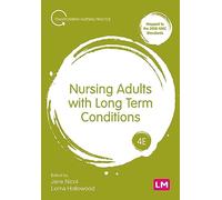 Nursing Adults with Long Term Conditions (Transforming Nursing Practice Series)