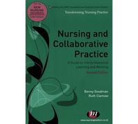 Nursing and Collaborative Practice: A guide to interprofessional learning and working (Transforming Nursing Practice Series)
