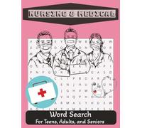 Nursing And Medical Word Search Puzzle Book: Nursing Word Search Puzzle Book: Word Searches with Easy to Read Print about Nurses, Nursing, Healthcare ... Gift for Holidays, Vacations and Leisure Time