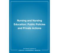 Nursing and Nursing Education : Public Policies and Private Actions