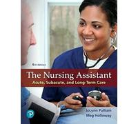 Nursing Assistant, The: Acute, Subacute, and Long-term Care