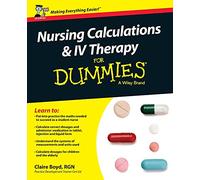 Nursing Calculations and IV Therapy For Dummies - UK