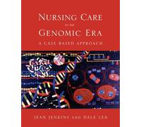 Nursing Care in the Genomic Era: A Case Based Approach