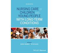 Nursing Care of Children and Young People with Long-Term Conditions, 2nd Edition