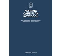 Nursing Care Plan Notebook: Blank ADPIE Care Plan Templates with a NANDA-Format Diagnosis Guide, Worked Examples & a Common-Diagnosis Reference - for Nursing Students (Nursing School Essentials)