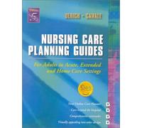 Nursing Care Planning Guides: For Adults in Acute, Extended and Home Care Settings