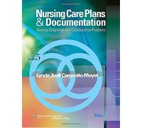 Nursing Care Plans and Documentation: Nursing Diagnoses and Collaborative Problems