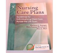Nursing Care Plans: Guidelines for Individualizing Client Care Across the Life Span