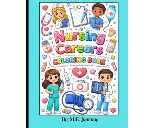 Nursing Careers: A nursing career-themed coloring book about nursing specialty areas!