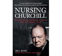 Nursing Churchill: Wartime Life from the Private Letters of Winston Churchill's Nurse