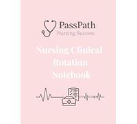 Nursing Clinical Rotation Notebook:Patient Care Log, Nurse Brain Sheet, Medication Tracker, SBAR Notes & Clinical Reflection Journal for Nursing ... Medication Study (PassPath Nursing Success)