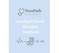 Nursing Clinical Rotation Notebook: Patient Care Log, Nurse Brain Sheet, Medication Tracker, SBAR Notes & Clinical Reflection Journal for Nursing ... Medication Study (PassPath Nursing Success)