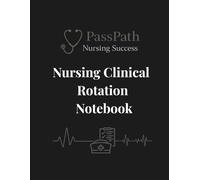 Nursing Clinical Rotation Notebook: Patient Care Log, Nurse Brain Sheet, Medication Tracker, SBAR Notes & Clinical Reflection Journal for Nursing ... Rotations, Patient Reports, Medication Study