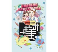 NURSING CROSSWORD PUZZLE|55 PUZZLES, 6x9"| BEAUTIFUL FRONT& BACK COVER|LARGE PRINT| NURSE THEMED PUZZLE BOOK|: SOLUTIONS INCLUDED| PERFECT GIFT FOR ... TO READ| STRESS RELIEF (MINDFULLNESS PUZZLES)
