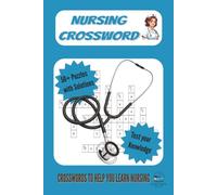 Nursing Crossword Puzzle Book: 50+ Puzzles with solutions | 6x9 inches 120 pages | Crosswords to help you learn Nursing
