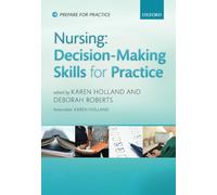 NURSING:DECI MAKING PRACT PFP:NCS P: Decision Making For Practice (Prepare For Practice): Decision-making Skills for Practice