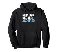 Nursing Degree Acquired Nurse Graduate Pullover Hoodie