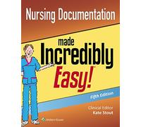 Nursing Documentation Made Incredibly Easy (Incredibly Easy! Series®)