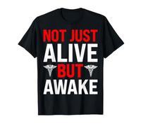 Nursing Emergency Department - Not Just Alive but Awake T-Shirt