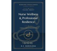 NURSING EXCELLENCE JOURNAL: Nurse Wellness & Professional Resilience