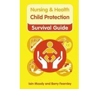 Child Protection (Nursing and Health Survival Guides)