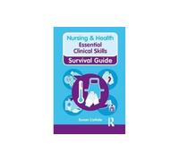 Nursing & Health Survival Guide: Essential Clinical Skills