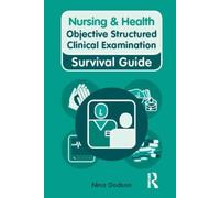 Nursing & Health Survival Guide: Objective Structured Clinical Examination (OSCE)