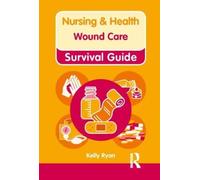 Nursing & Health Survival Guide: Wound Care