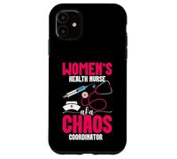 Nursing Healthcare Worker AKA Chaos Women's Health Nurse Case for iPhone 11