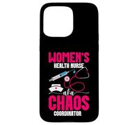 Nursing Healthcare Worker AKA Chaos Women's Health Nurse Case for iPhone 15 Pro Max