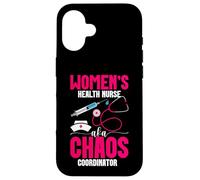 Nursing Healthcare Worker AKA Chaos Women's Health Nurse Case for iPhone 16