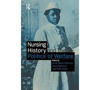 Nursing History and the Politics of Welfare