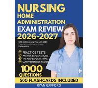 Nursing Home Administration Exam Review 2026-2027: NAB NHA Licensing Prep with 1000 Practice Questions and Answer Explanations