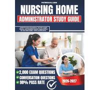 Nursing Home Administrator Study Guide 2026-2027: 2,000 Practice Questions, 12 Full-Length Exams, and Detailed Answer Explanations for the NAB CORE + NHA Certification