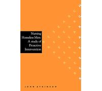 Nursing Homeless Men: A Study of Proactive Intervention (Part of the Research)