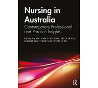 Nursing in Australia: Contemporary Professional and Practice Insights