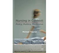 Nursing in Context: Policy, Politics, Profession