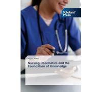 Nursing Informatics and the Foundation of Knowledge