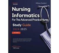 Nursing Informatics for the Advanced Practice Nurse Study Guide 2024-2025: All in one exam prep 2024. With Review & 500 Practice Test Questions