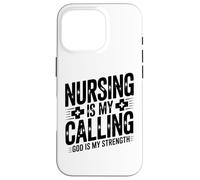 Nursing Is My Calling God Is My Strength Faith Case for iPhone 16 Pro