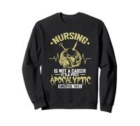 Nursing is not a Career it's a post apocalyptic Survival Ski Sweatshirt