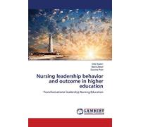 Nursing leadership behavior and outcome in higher education: Transformational leadership Nursing Education