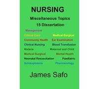 Nursing: Miscellaneous Topics -: 15 Dissertations