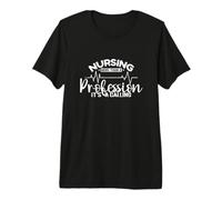 Nursing More Than a Profession It's a Calling Premium T-Shirt